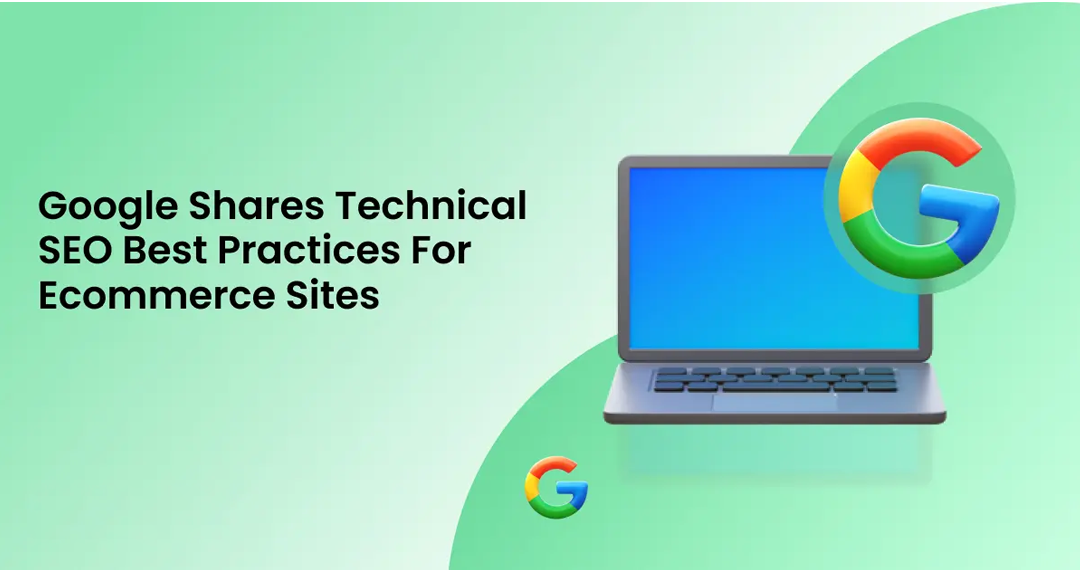 Google S Best Practices For Technical Seo In Ecommerce
