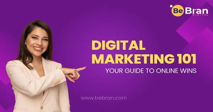 Digital Marketing 101 Your Guide To Online Wins