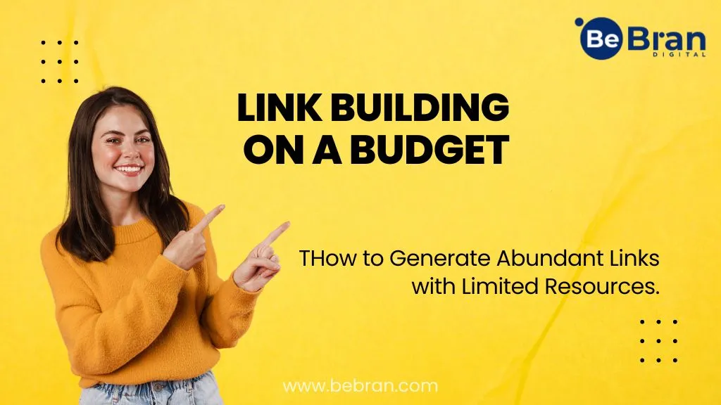 Link Building On A Budget How To Generate Abundant Links With Limited Resources