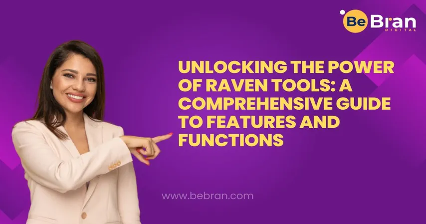 Unlocking The Power Of Raven Tools