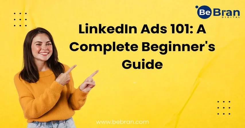 Linkedin Ads 101 A Complete Beginner S Guide
