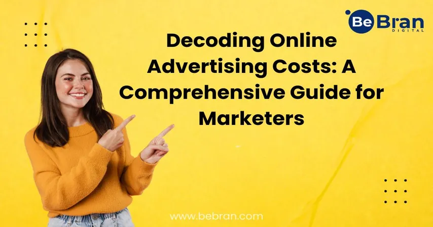 Decoding Online Advertising Costs A Comprehensive Guide For Marketers