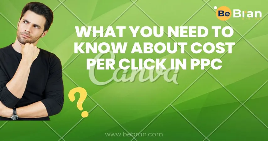 What You Need To Know About Cost Per Click In Ppc