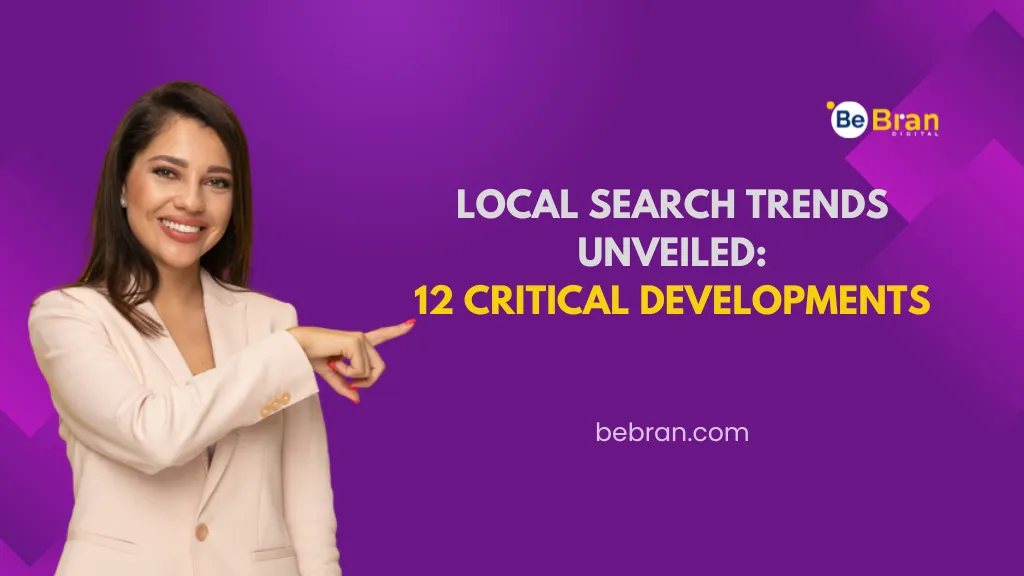 Local Search Trends Unveiled 12 Critical Developments