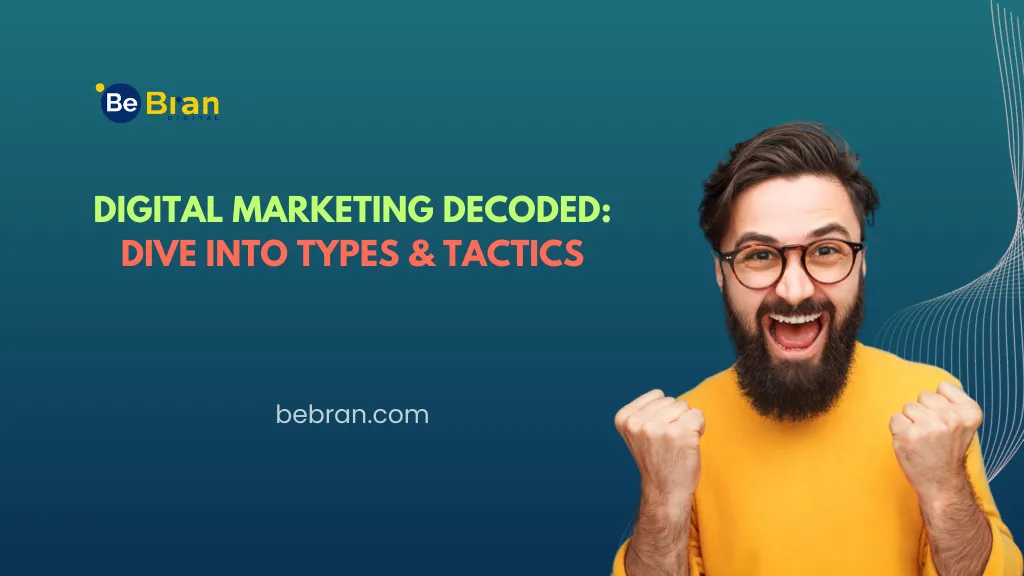 Digital Marketing Decoded Dive Into Types And Tactics