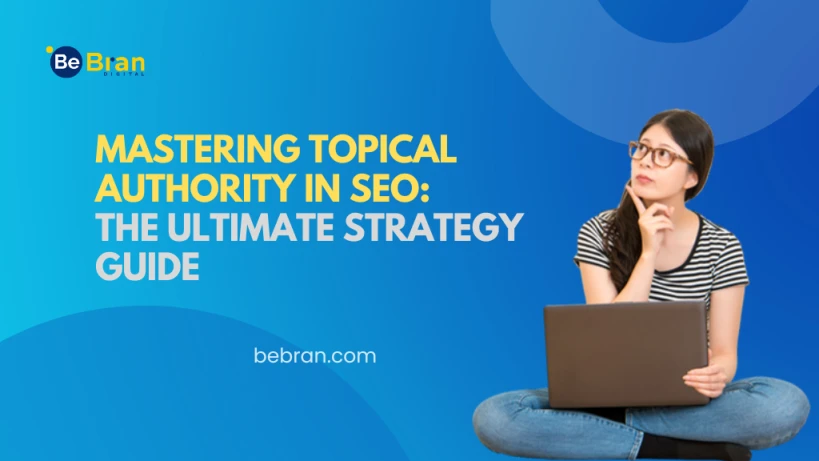 Mastering Topical Authority In Seo The Ultimate Strategy Guide